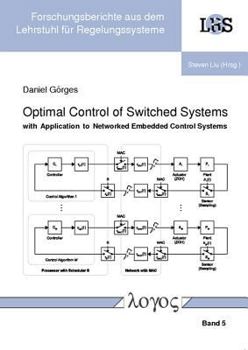 Paperback Optimal Control of Switched Systems with Application to Networked Embedded Control Systems Book