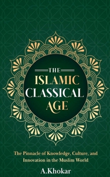 Paperback The Islamic Classical Age Book