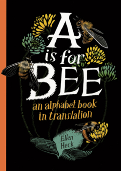 Library Binding A is for Bee: An Alphabet Book in Translation Book