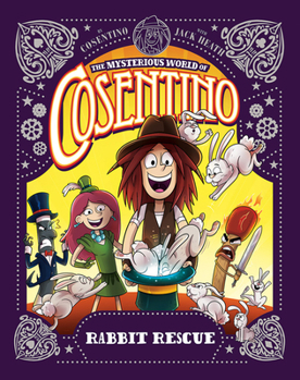 Rabbit Rescue - Book #2 of the Mysterious World of Cosentino