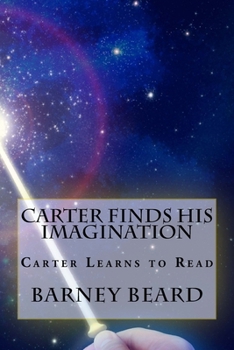 Paperback Carter Finds His Imagination: Carter learns to read Book