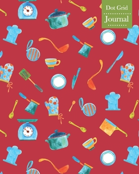 Paperback Dot Grid Journal: Notebook Planner with Kitchen Tools Themed Cover Design Book