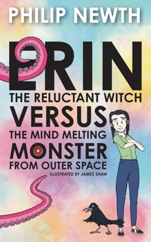 Paperback Erin the Reluctant Witch Versus the Mind Melting Monster from Outer Space Book