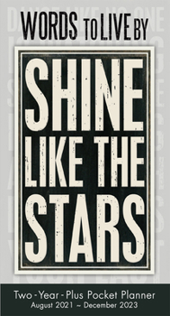 Words to Live by 2022 Two-Year-Plus Monthly Pocket Calendar Planner: August 2021 - December 2023, 3.5" x 6.5"