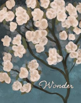 Paperback Wonder White Dogwood Blossom Journal: Beautiful journal for women, moms, teens, writers, authors, morning pages, 120-page, college-ruled journal, 8" x 10". Book