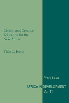 Paperback Critical and Creative Education for the New Africa Book