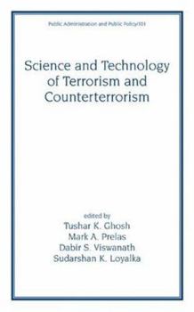 Hardcover Science and Technology of Terrorism and Counterterrorism (Public Administration and Public Policy) Book