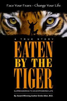 Unknown Binding Eaten By The Tiger Surrendering to an Empowered Life Book