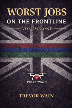 Paperback Worst Jobs on the Frontline: Volume One Book
