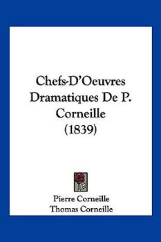 Paperback Chefs-D'Oeuvres Dramatiques De P. Corneille (1839) [French] Book