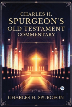 Charles H. Spurgeon's Whole Bible Commentary - Book  of the Spurgeon Commentary