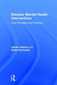 Hardcover Disaster Mental Health Interventions: Core Principles and Practices Book