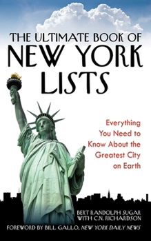 Paperback The Ultimate Book of New York Lists: Everything You Need to Know about the Greatest City on Earth Book