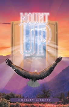 Mount Up: Real Life Stories to Renew Your Hope and Increase Your Strength in the Lord.