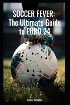 Paperback Soccer Fever: The Ultimate Guide to EURO24 Book
