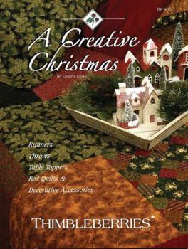 A Creative Christmas: Runners, Throws, Table Toppers, Bed Quilts & Decorative Accessories