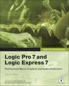 Paperback Logic Pro 7 and Logic Express 7 [With CD-ROM] Book