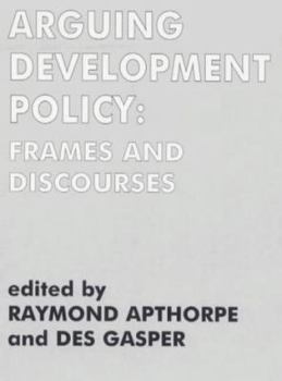 Paperback Arguing Development Policy: Frames and Discourses Book