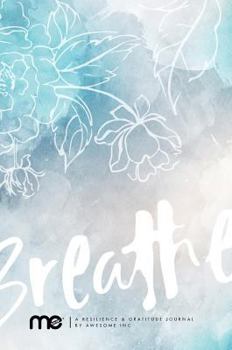 Hardcover Resilient ME Gratitude Journal: Breathe Book