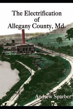 Paperback The Electrification of Allegany County, Maryland Book