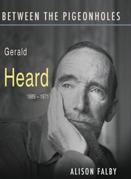 Hardcover Between the Pigeonholes: Gerald Heard, 1889-1971 Book