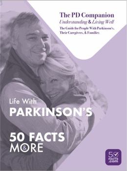 Perfect Paperback Life With Parkinson's : 50 Facts & More - The PD Companion Book
