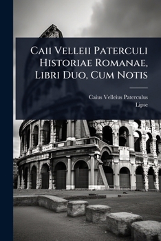 Paperback Caii Velleii Paterculi Historiae Romanae, Libri Duo, Cum Notis Book