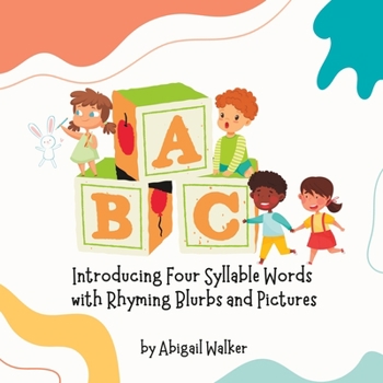 Paperback ABC Introducing Four Syllable Words with Rhyming Blurbs and Pictures Book