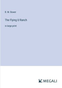 Paperback The Flying U Ranch: in large print Book