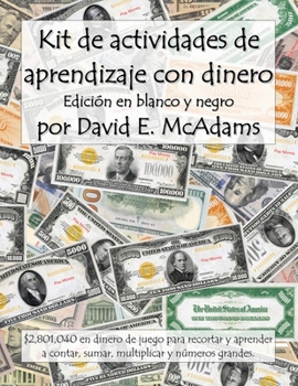 Paperback Kit de actividades de aprendizaje con dinero: $2,801,040 en dinero de juego para recortar y aprender a contar, sumar, multiplicar y números grandes. [Spanish] Book