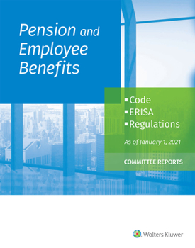 Paperback Pension and Employee Benefits Code ERISA Regulations: as of January 1, 2021 (Committee Reports) Book