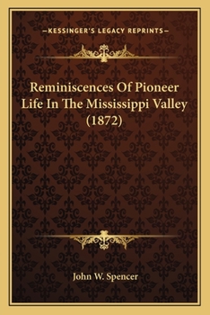 Paperback Reminiscences Of Pioneer Life In The Mississippi Valley (1872) Book