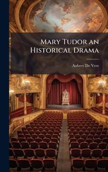 Hardcover Mary Tudor an Historical Drama Book