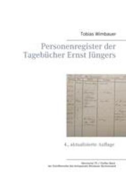 Paperback Personenregister der Tagebücher Ernst Jüngers: 4., aktualisierte Auflage (Nimmertal 75 / Fünfter Band der Schriftenreihe des Antiquariats Wimbauer Buc [German] Book