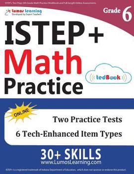 Paperback Istep+ Test Prep: 6th Grade Math Practice Workbook and Full-Length Online Assessments: Indiana Study Guide Book