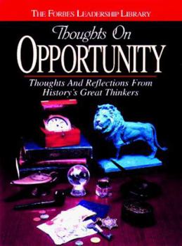 Hardcover Thoughts on Opportunity: Thoughts and Reflections from History's Great Thinkers Book