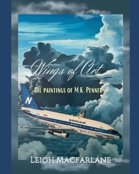 Paperback Wings of Art: Oil Paintings of M.K. Penner Book