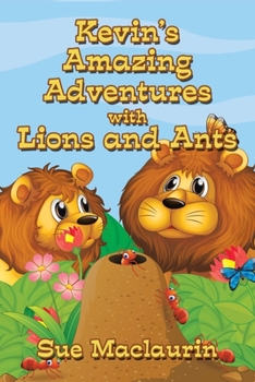 Paperback Kevin's Amazing Adventures with Lions and Ants Book
