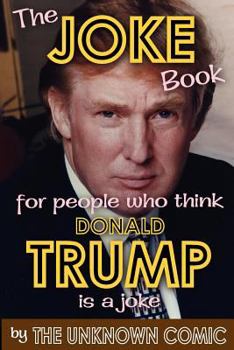 Paperback The Joke Book for People Who Think Donald Trump Is a Joke Book