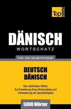 Paperback Dänischer Wortschatz für das Selbststudium - 5000 Wörter [German] Book