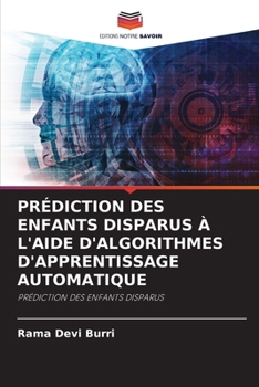 Paperback Prédiction Des Enfants Disparus À l'Aide d'Algorithmes d'Apprentissage Automatique [French] Book