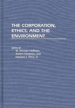 Hardcover The Corporation, Ethics, and the Environment Book