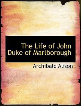 The Life of John Duke of Marlborough