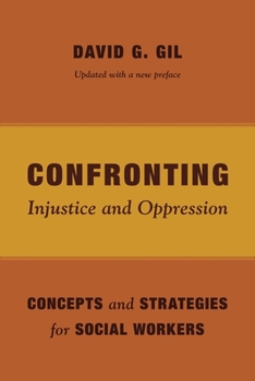 Hardcover Confronting Injustice and Oppression: Concepts and Strategies for Social Workers Book