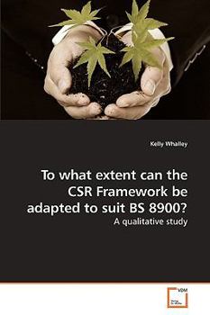 Paperback To what extent can the CSR Framework be adapted to suit BS 8900? Book