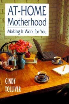 Paperback At-Home Motherhood: Making It Work for You Book