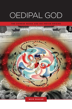 Hardcover Oedipal God: The Chinese Nezha and His Indian Origins Book