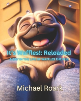 Paperback It's Waffles: Reloaded: A day in the life of Waffles the pug Book