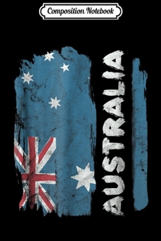 Composition Notebook: Australian Pride Proud Australia Flag Women Men Gift Journal/Notebook Blank Lined Ruled 6x9 100 Pages