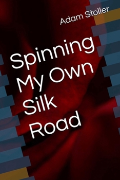 Paperback Spinning My Own Silk Road Book